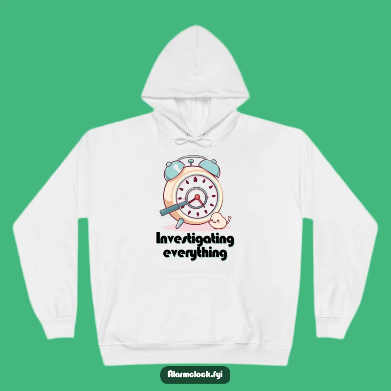 Funny Curious Alarm Clock Hoodie: Stay Cozy While You Investigate Life's Mysteries